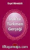 Irak'ta Türkmen Gerçeği