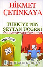 Türkiye'nin Şeytan Üçgeni / Tarikat - Siyaset - Ticaret 1
