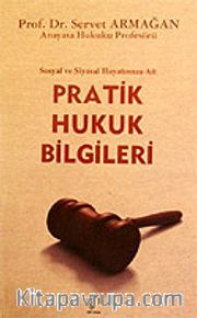 Pratik Hukuk Bilgileri / Sosyal ve Siyasal Hayatımıza Ait