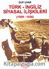 Türk - İngiliz Siyasal İlişkileri 1929-1936