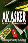 Ak Asker & Bir ABD-AKP ve Cemaat Projesi
