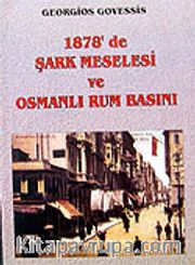 1878'de Şark Meselesi ve Osmanlı Rum Basını