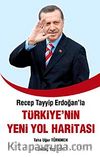 Recep Tayyip Erdoğan'la Türkiye'nin Yeni Yol Haritası