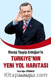 Recep Tayyip Erdoğan'la Türkiye'nin Yeni Yol Haritası