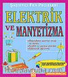 Elektrik ve Manyetizma / Şaşırtıcı Fen Projeleri