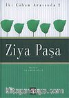 Ziya Paşa / İki Cihan Arasında 2