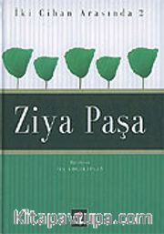 Ziya Paşa / İki Cihan Arasında 2
