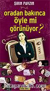Oradan Bakınca Öyle mi Görünüyor?
