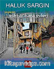 Yaşayan Eski Ankara Evleri