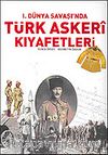 Türk Askeri Kıyafetleri / 1. Dünya Savaşı'nda (ciltsiz)