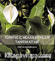 Türkiye İç Mekan Bitkileri Tanıtım Kitabı