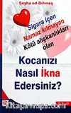 Kocanızı Nasıl İkna Edersiniz? Sigara İçen Namaz Kılmayan Kötü Alışkanlıkları Olan