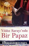 Yıldız Sarayı'nda Bir Papaz