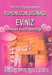 Ruhunuzun Sığınağı Eviniz <br /> Mekan Enerji Temizliği