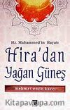Hira'dan Yağan Güneş / Hz. Muhammed'in Hayatı
