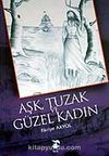 Aşk, Tuzak ve Güzel Kadın