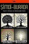 Şimdi-Burada / İnsanın Amacı ve Geleceğin Alanı