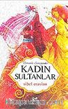 Kadın Sultanlar / Osmanlı Sarayında