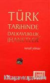 Türk Tarihinde Dalkavukluk ve İhanetler