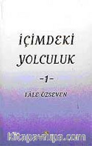 İçimdeki Yolculuk 1 / Lale Özseven