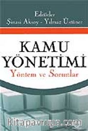Kamu Yönetimi <br /> Yöntem ve Sorunlar (Şinasi Aksoy,Yılmaz Üstüner)