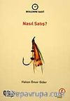 Nasıl Satış?