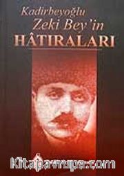 Kadirbeyoğlu Zeki Bey'in Hatıraları