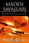 Maden Savaşları / Dünyanın Kara Talihi