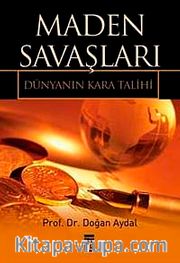 Maden Savaşları / Dünyanın Kara Talihi