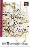 Kahve Bir Acı Tarih