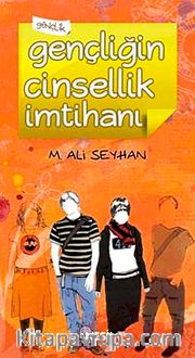 Gençliğin Cinsellik İmtihanı