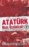 Atatürk Nasıl Öldürüldü?