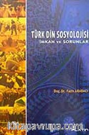 Türk Din Sosyolojisi İmkan ve Sorunlar