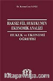 Haksız Fiil Hukunun Ekonomik Analizi Hukuk ve Ekonomi Öğretisi
