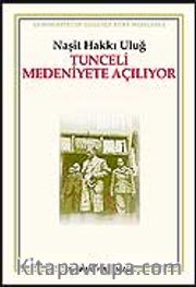 Tunceli Medeniyete Açılıyor