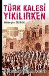 Türk Kalesi Yıkılırken