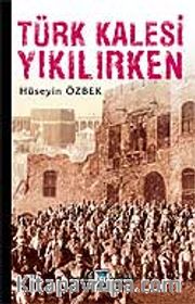 Türk Kalesi Yıkılırken