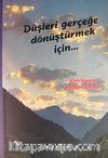Düşleri Gerçeğe Dönüştürmek İçin...