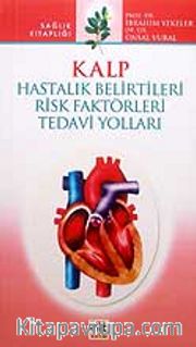 Kalp Hastalık Belirtileri Risk Faktörleri Tedavi Yolları