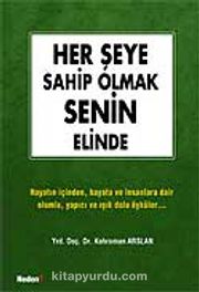 Her Şeye Sahip Olmak Senin Elinde