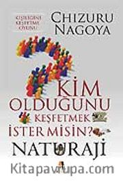 Naturaji / Kim Olduğunu Keşfetmek İster misin?