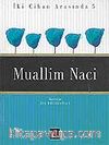 Muallim Naci / İki Cihan Arasında 5