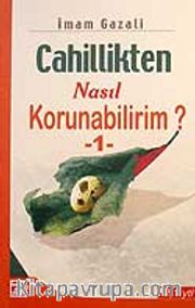 Cahillikten Nasıl Korunabilirim? 1