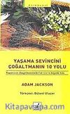 Yaşama Sevincini Çoğaltmanın 10 Yolu