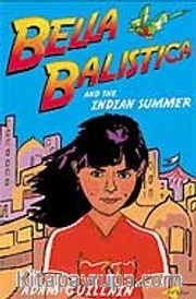Bella Balistica and the Indian Summer