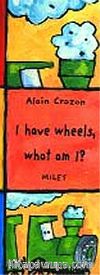 I Have Wheels, What Am I?