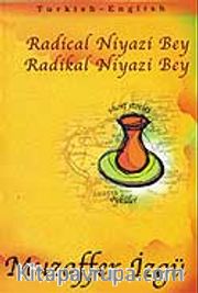 Radical Niyazi Bey - Radikal Niyazi Bey