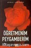 Öğretmenim Peygamberim