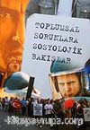 Toplumsal Sorunlara Sosyolojik Bakışlar