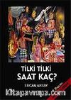 Tilki Tilki Saat Kaç?